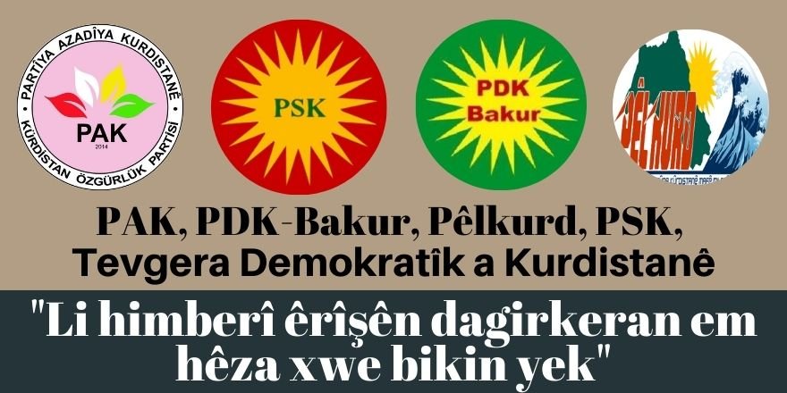PAK, PDK-Bakur, Pêlkurd, PSK, Tevgera Demokratîk a Kurdistanê: Li himberî êrîşên dagirkeran em hêza xwe bikin yek