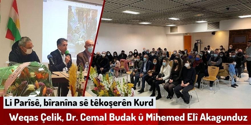 Li Parîsê, bîranîna sê têkoşerên Kurd:  Weqas Çelik, Dr. Cemal Budak û Mihemed Elî Akagunduz