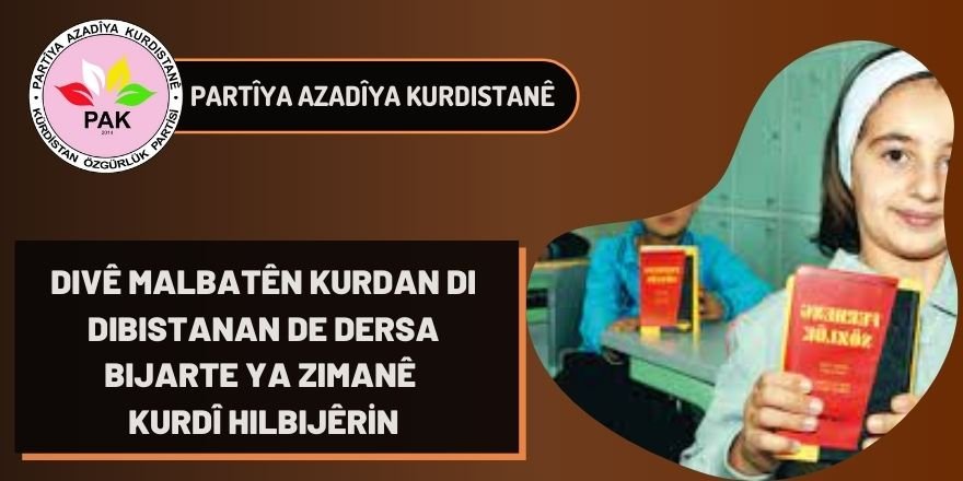 PAK: Divê Malbatên Kurdan di dibistanan de dersa bijarte ya zimanê Kurdî hilbijêrin
