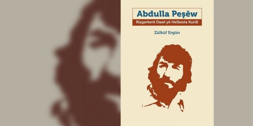 Pirtûka “Abdulla Peşêw Rizgarkerê Dawî yê Helbesta Kurdî” çap bûye