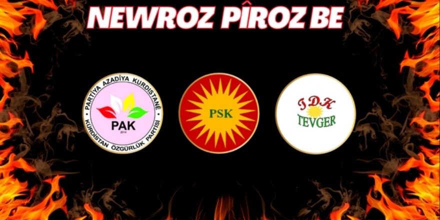 PAK, PSK, TDK-TEVGER: Newroz Li Hemû Kurdistanîyan Pîroz Be!