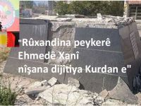 ”Rûxandina peykerê Ehmedê Xanî, nîşana dijîtîya Kurda ne!”