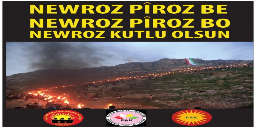 HAK-PAR, PAK, PSK: Newroza Şima Pîroz Bo