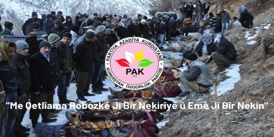 PAK: Me qetlîama Robozkê ji bîr nekirîyê û emê ji bîr nekin