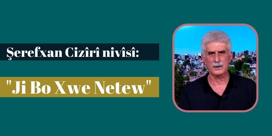 Şerefxan Cizîrî: Ji Bo Xwe Netew