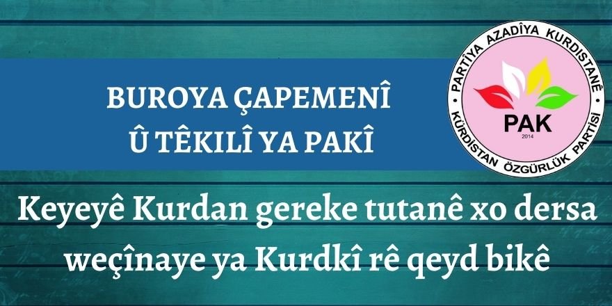 PAK: Keyeyê Kurdan gereke tutanê xo dersa weçînayÎ ya Kurdkî rê qeyd bikê