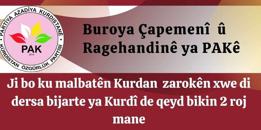 PAK: ji bo ku malbatên Kurdan  zarokên xwe di dersa bijarte ya Kurdî de qeyd bikin 2 roj mane