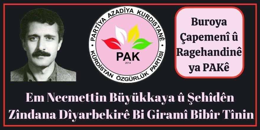 PAK: Em Necmettin Büyükkaya û Şehîdên Berxwedana Zîndana Dîyarbekirê Bi Giramî Bibîr Tînin