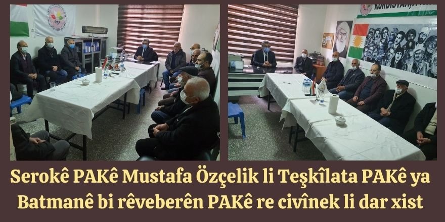 Serokê Giştî yê PAKê Mustafa Özçelik li Teşkîlata PAKê ya Batmanê bi rêveberên PAKê re civînek li dar xist