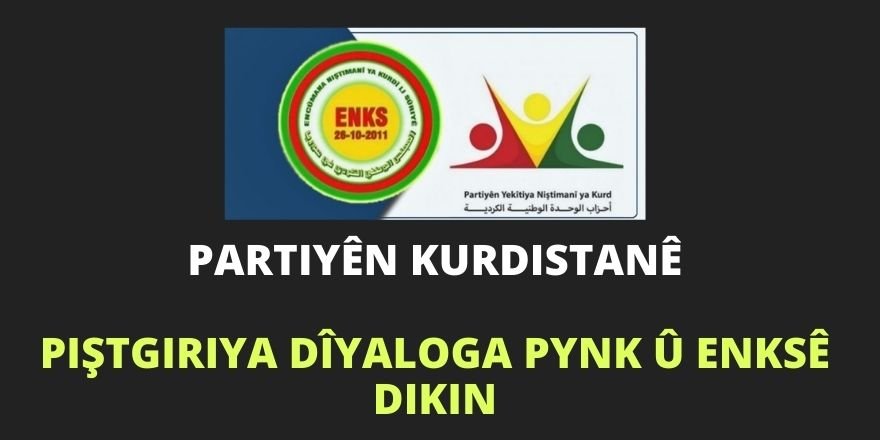 Partiyên Kurdistanê piştgiriya diyaloga PYNK û ENKSê dikin