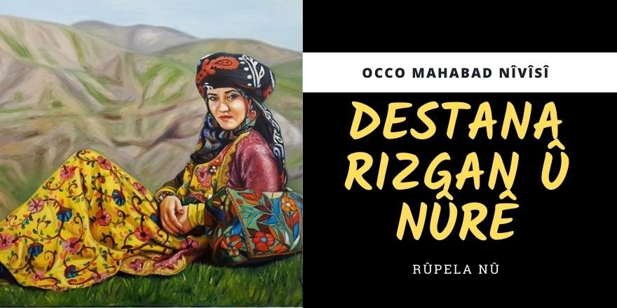 OCCO MAHABAD: DESTANA RIZGAN Û NÛRÊ