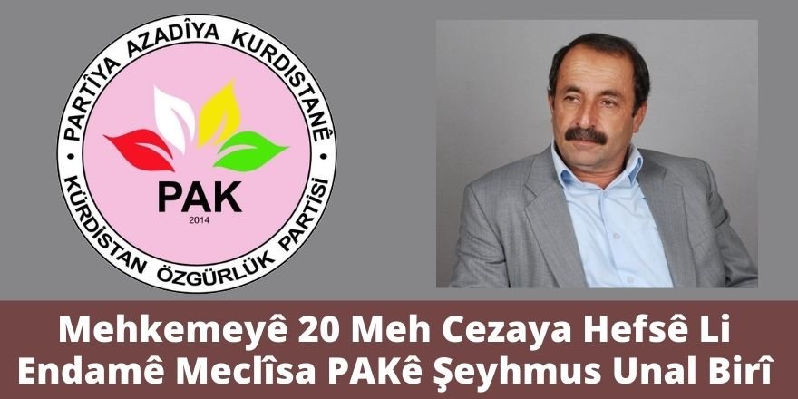 Mehkemeya Mardînê 20 Meh Cezaya Hefsê Li Endamê Meclîsa PAKê Şeyhmus Unal Birî