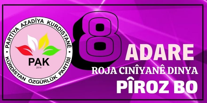 PAK: 8ê Adarê Roja Cinîyanê Dinya Pîroz Bo!