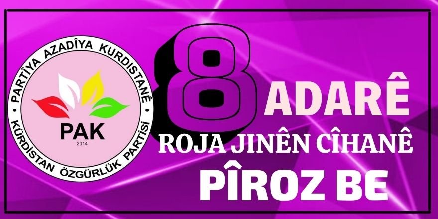 PAK: 8ê Adarê Roja Jinên Cîhanê Pîroz Be!
