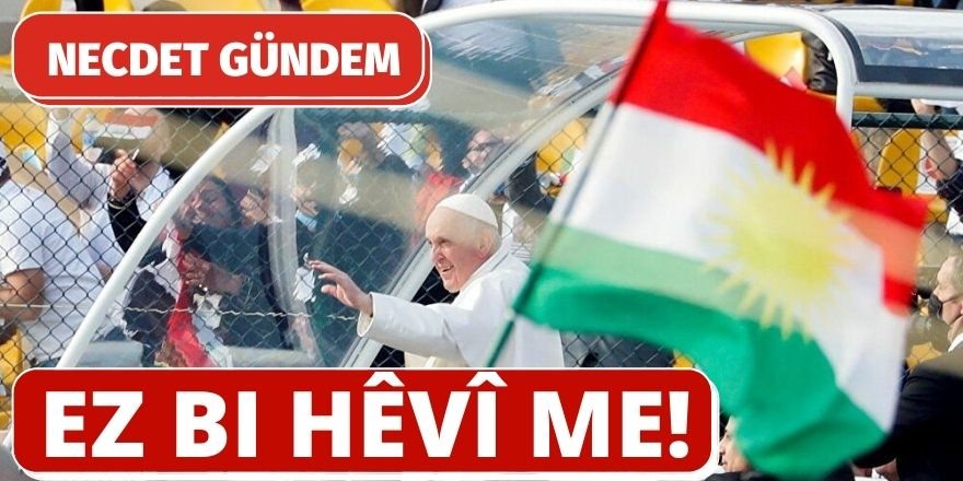 Necdet GÜNDEM: EZ BI HÊVÎ ME!