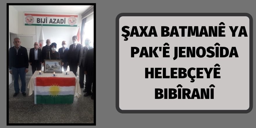 ŞAXA BATMANÊ YA PAKÊ JENOSÎDA HELEBÇEYÊ BIBÎRANÎ