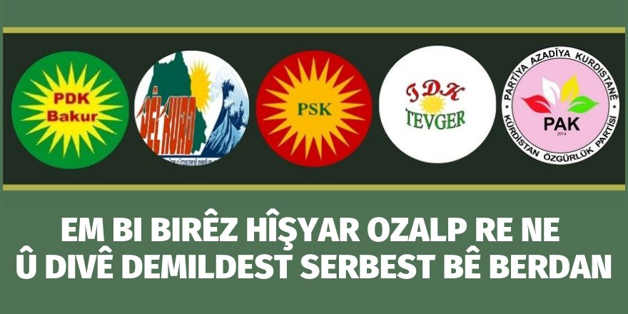 "Em bi Birêz Hişyar Ozalp re ne û divê demildest serbest bê berdan"