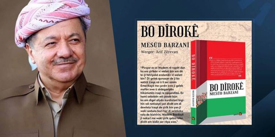 Pirtûka 'Bo Dîrokê' ya serok Barzanî bi Kurmancî derket