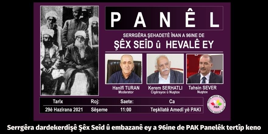 Serrgêra dardekerdişê Şêx Seîd û embazanê ey a 96ine de PAK Panelêk tertîp keno.