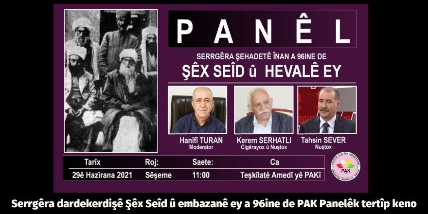 Serrgêra dardekerdişê Şêx Seîd û embazanê ey a 96ine de PAK Panelêk tertîp keno.   