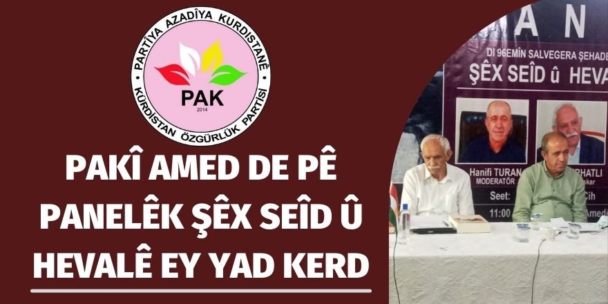 PAKî Amed de pê panelêk Şêx Seîd û hevalê ey yad kerd