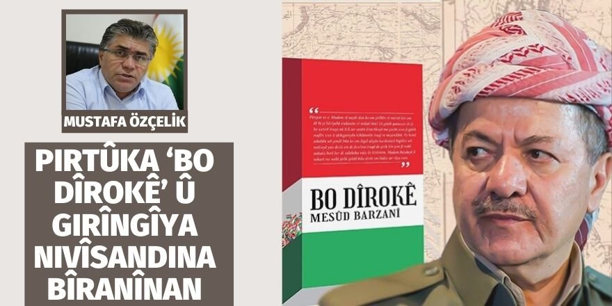 Mustafa Özçelik: Pirtûka ‘Bo Dîrokê’ û girîngîya nivîsandina bîranînan