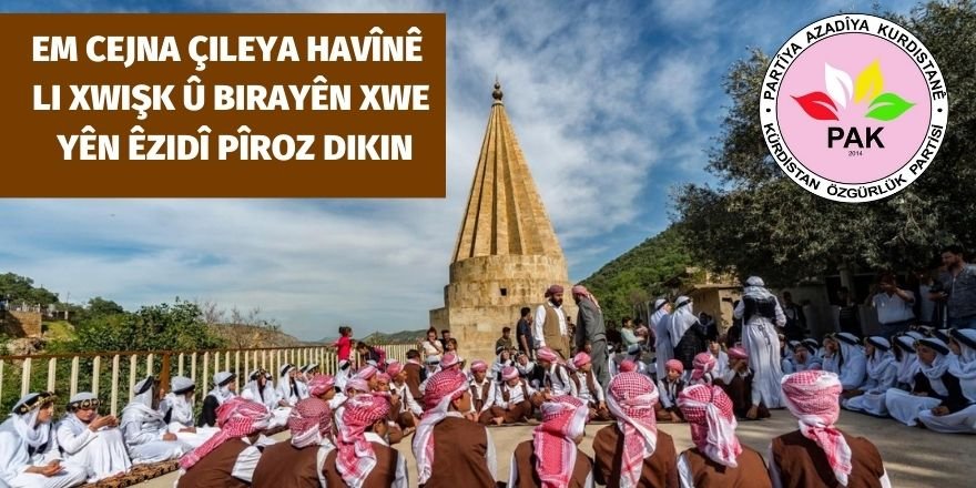 PAK: Em Cejna Çileya Havînê li xwişk û birayên xwe yên Êzidî pîroz dikin