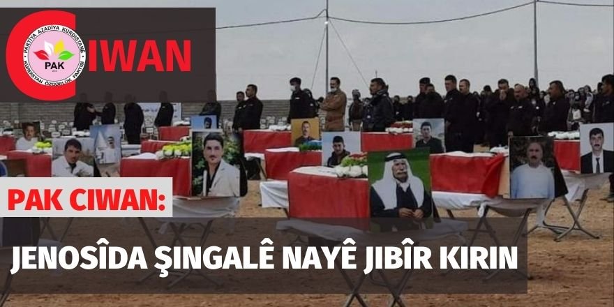 PAK CIWAN: Jenosida Şingalê Nayê Jibîr Kirin