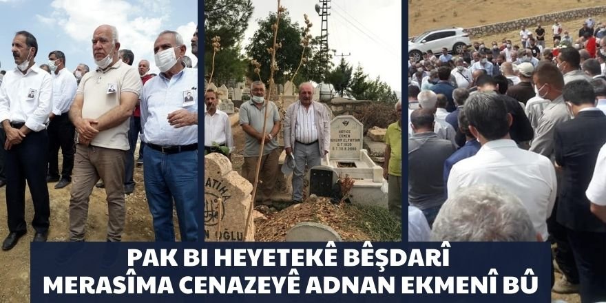 PAK bi heyetekê bêşdarî merasîma cenazeyê Adnan EKMENî bû