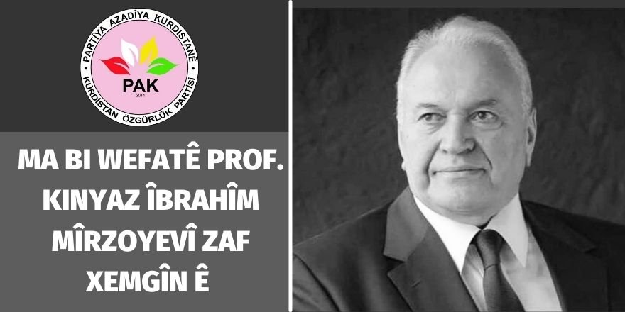 PAK: Ma bi wefatê Prof. KINYAZ ÎBRAHÎM MÎRZOYEV zaf xemgîn ê 