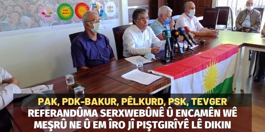 PAK, PDK-BAKUR, PÊLKURD, PSK, TEVGER: Referandûma Serxwebûnê û encamên wê meşrû ne û em îro jî piştgirîyê lê dikin