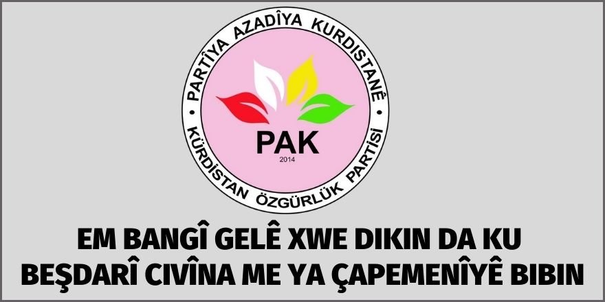 PAK: Em bangî gelê xwe dikin da ku beşdarî civîna me ya çapemenîyê bibin