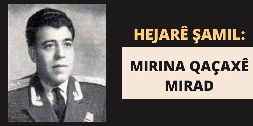 Hejarê Şamil: Mirina Qeçaxê Mirad 