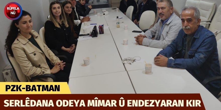 PZK-BATMAN SERLÊDANA ODEYA MÎMAR Û ENDEZYARAN KIR