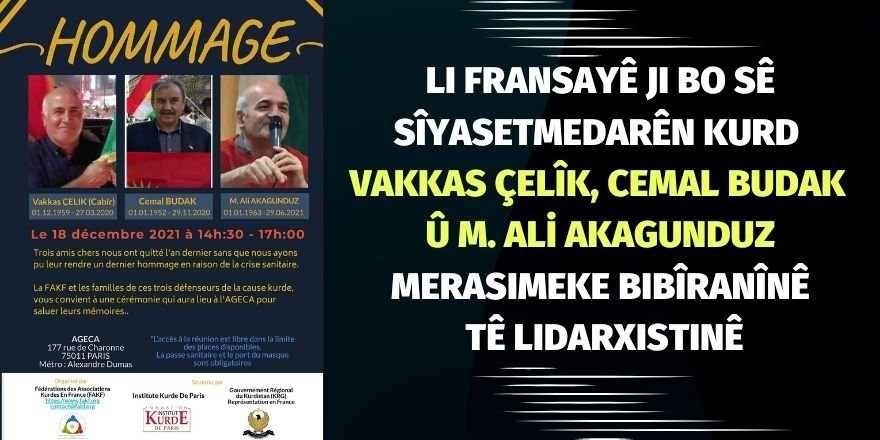 Li Fransayê ji bo sê sîyasetmedarên kurd Vakkas Çelîk, Cemal Budak û M. Ali Akagunduz merasimeke bibîranînê tê lidarxistinê.