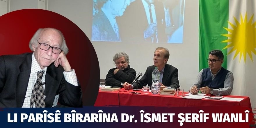 Li Parîsê Bîranîna Dr. Îsmet Şerîf Wanlî