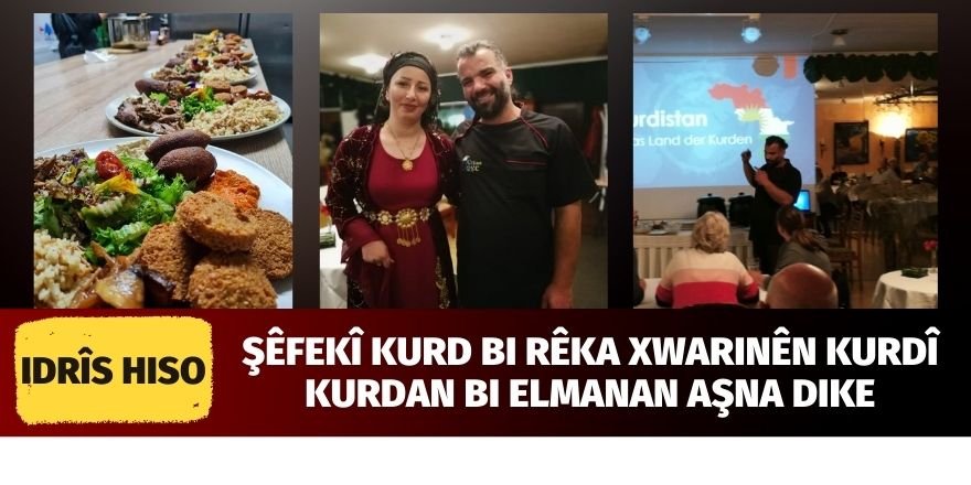 Idrîs Hiso: Şêfekî Kurd bi rêka xwarinên Kurdî Kurdan bi Elmanan aşna dike