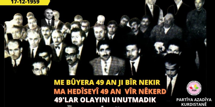 PAK: Me Bûyera 49an ji bîr nekirîye û emê ji bîr nekin jî