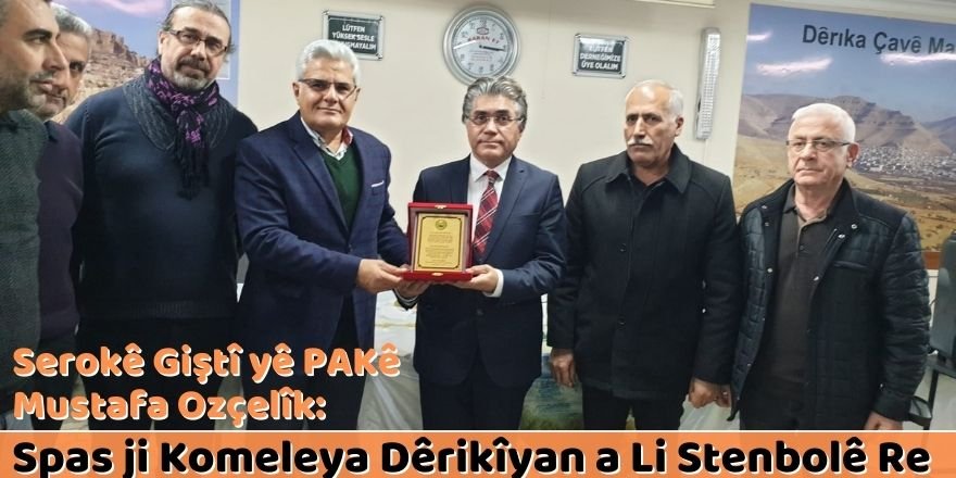 Serokê Giştî yê PAKê Mustafa Ozçelîk: Spas ji Komeleya Dêrikîyan a Li Stenbolê Re