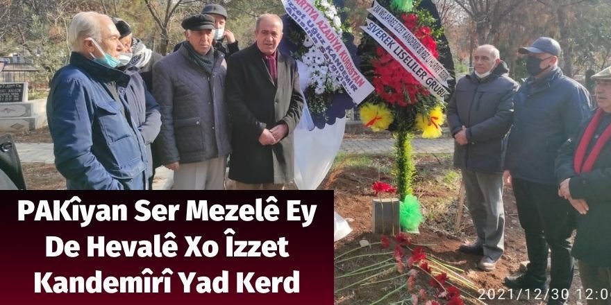 PAKîyan Ser Mezelê Ey De Hevalê Xo Îzzet Kandemîrî Yad Kerd