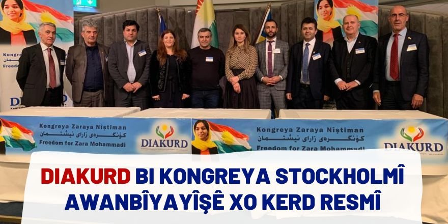 DIAKURD BI KONGREYA STOCKHOLMÎ AWANBÎYAYÎŞÊ XO KERD RESMÎ