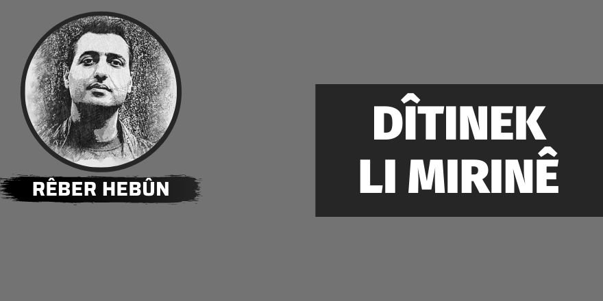 Rêber Hebûn: Dîtinek li mirinê