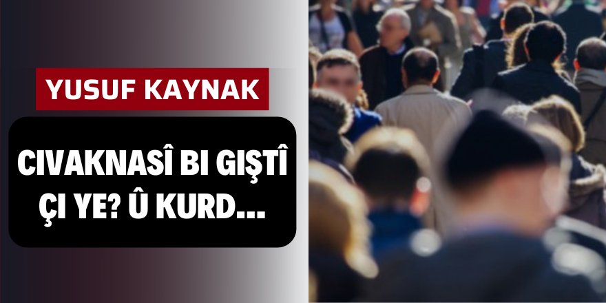 Civaknasî bi giştî çi ye? û kurd...