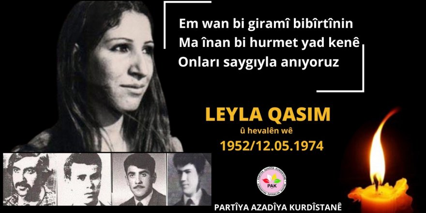 PAK: Em Leyla Qasim û hevalên wê bi giramî bibîr tînin