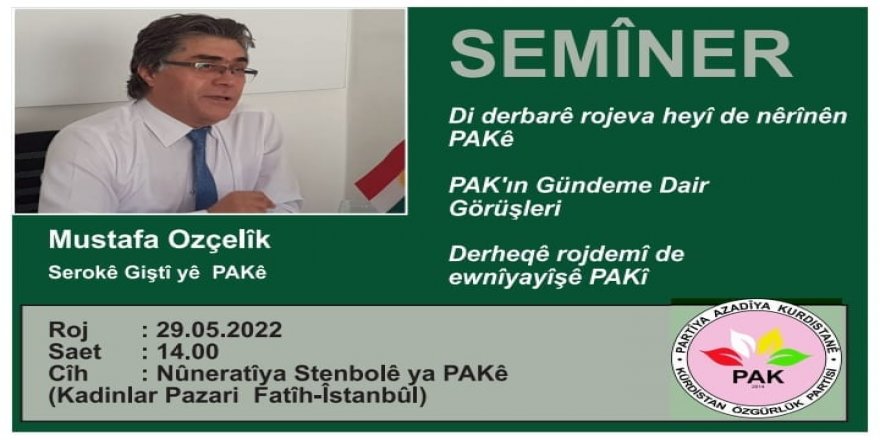 Serokê Giştî yê PAKê Mustafa Ozçelîk Li Stenbolê Semînerekê Li Dar Dixe