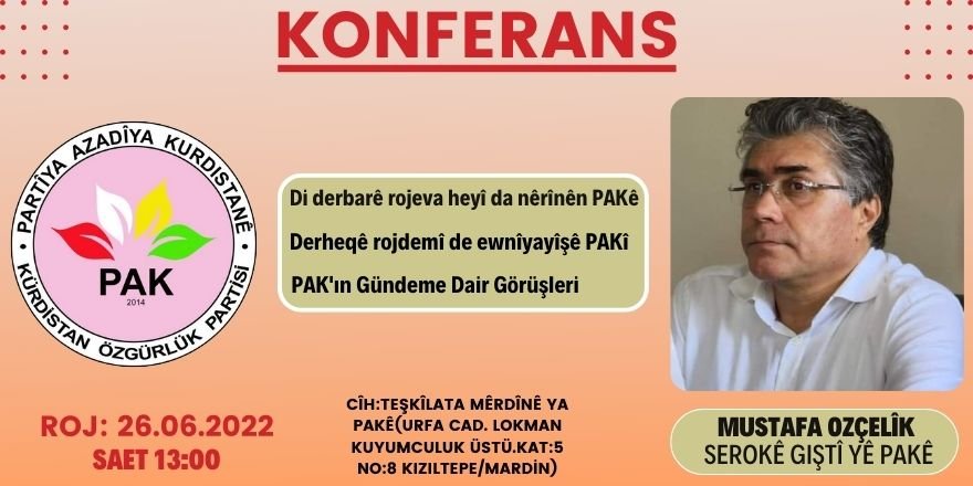 Serokê Giştî yê PAKê Mustafa Ozçelîk Li Mêrdînê Konferansekê Li Dar Dixe