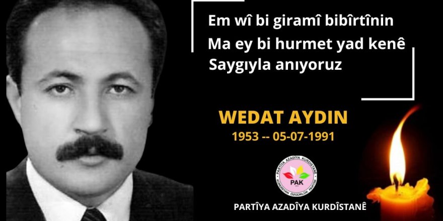 PAK:Em welatperwerê Kurd Vedat Aydin bi rêzdarî bi bîr tînin