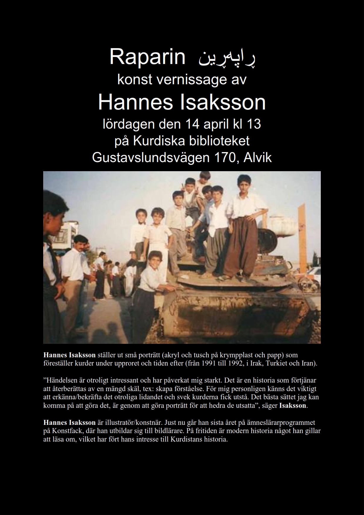 Vekirina Pêşangeha Wêneyên Raperînê ya Hunermendê Swêdî Hannes Isaksson