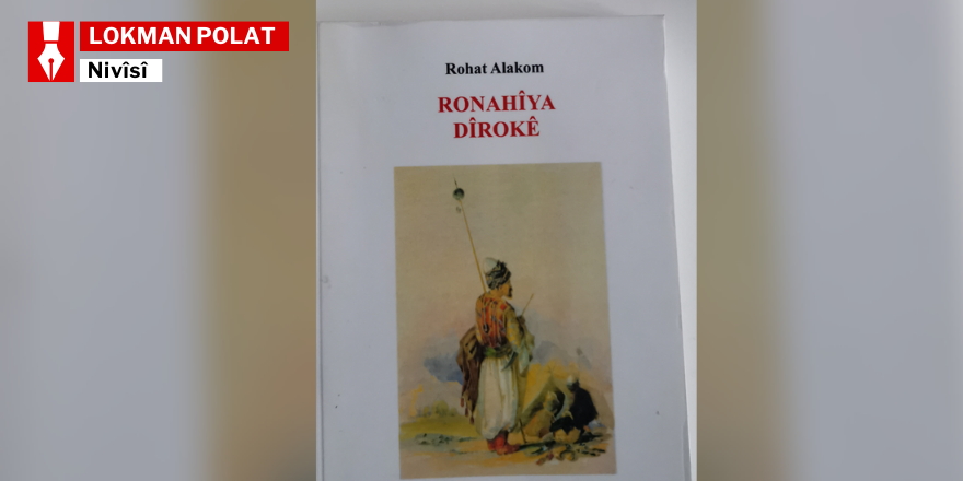 Pirtûka Rohat Alakom  ”RONAHIYA DÎROKÊ”