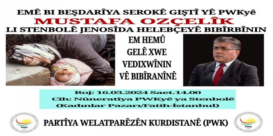 Li Stenbolê bi beşdarîya Serokê Giştî yê PWKê Mustafa Ozçelîk bibîranîna Jenosîda Helebçeyê